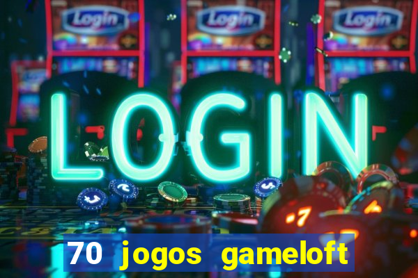 70 jogos gameloft para celular